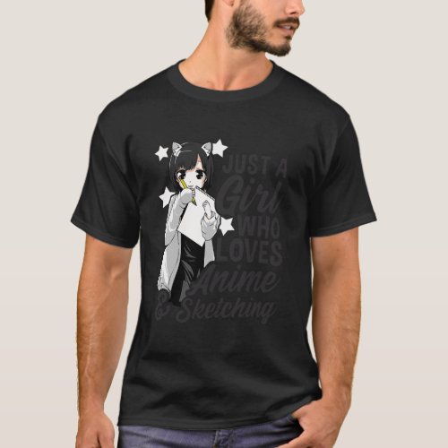 Anime Girl Just A Girl Who Loves Anime And Sketchi T_Shirt