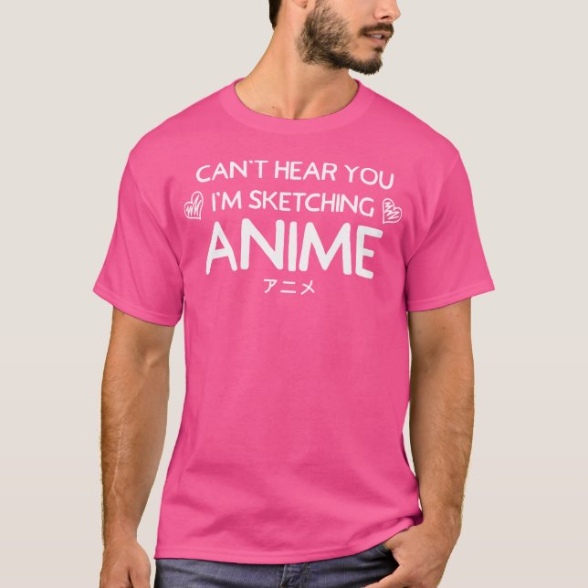 Anime Girls Art Gifts Can'T Hear You I'M Sketching T-Shirt (Front)