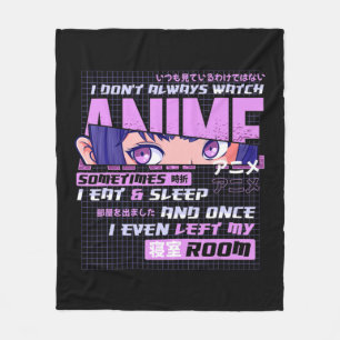 Anime I Dont Always Watch Anime Sometimes I Eat An Fleece Blanket