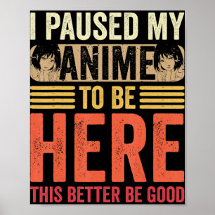 Anime I Paused My Anime to Be Here Anime Retro Vin Poster