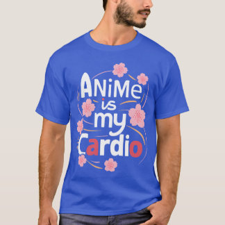 Anime Is My Cardio retro T-Shirt