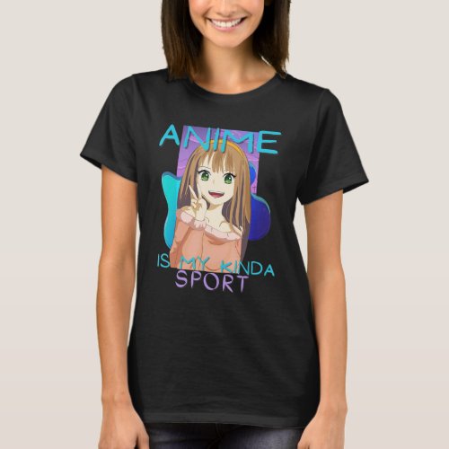 Anime Is My Kinda Sport Anime Girl Hand Peace V Fi T_Shirt