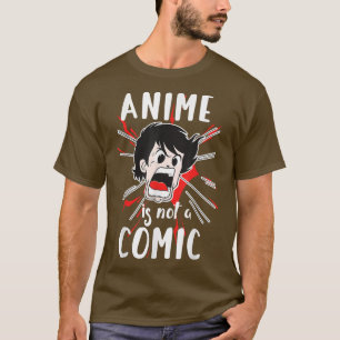 Anime Is Not A Comic Japan Otaku Anime Slogan T-Shirt