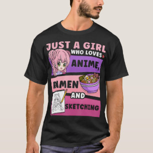 Anime Just a Girl Who Loves Anime Ramen And Sketch T-Shirt