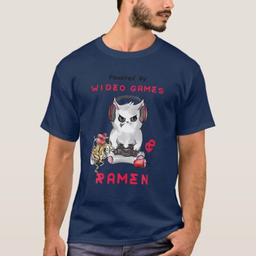 Anime Lover Powered By Video Games And Ramen T_Shirt
