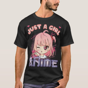 Anime Merch Just A Girl Who Loves Anime Anime Girl T-Shirt