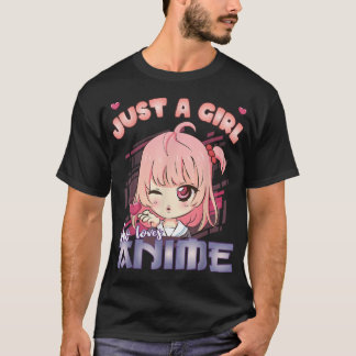 Anime Merch Just A Girl Who Loves Anime Anime Girl T-Shirt