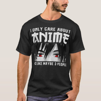 Anime Merch Women Teen Girls Boys I Only Care Abo T-Shirt