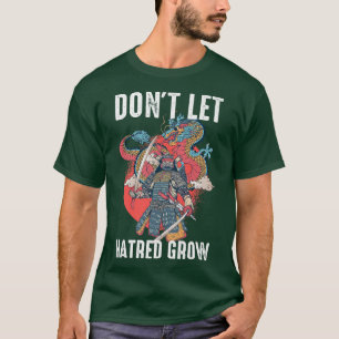 Anime Ninjas - Don't Let Hatred Grow - Samurais - T-Shirt