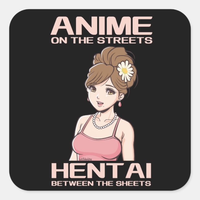 ANIME ON THE STREETS, HENTAI BETWEEN THE SHEETS    SQUARE STICKER (Front)
