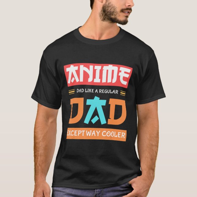 Anime Otaku Father's Day Anime Dad Except Way Cool T-Shirt (Front)