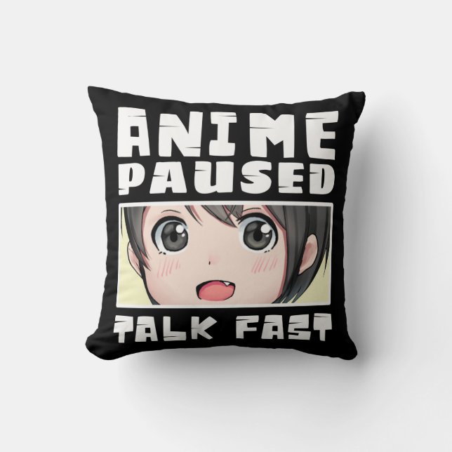 anime paused talk fast  throw pillow (Front)
