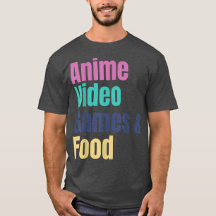 Anime Video Games & Food T-Shirt