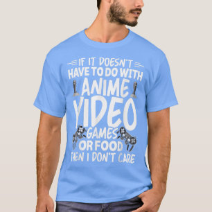 Anime Video Games Or Food Video Gamer Gaming T-Shirt