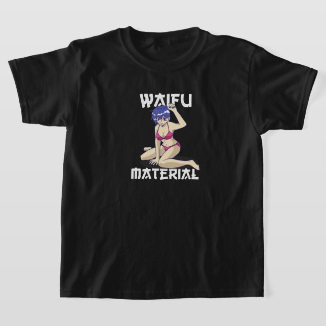 Anime Waifu Material Japanese Anime Manga Lover Ot T-Shirt (Laydown)