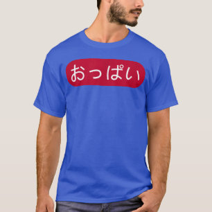 Animeitties Oppai in Japanese boy T-Shirt