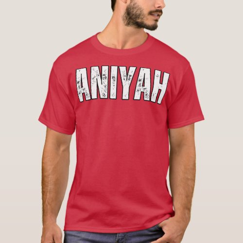 Aniyah Name Gift Birthday Holiday Anniversary T_Shirt