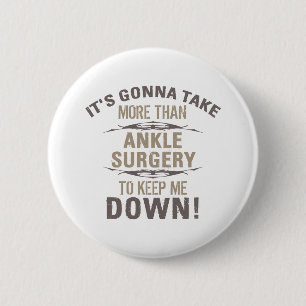 Ankle Surgery Humor Button