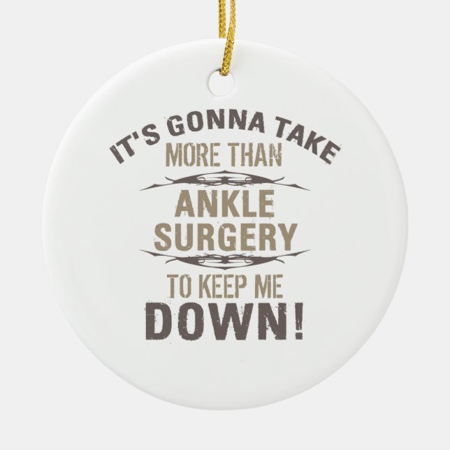 Ankle Surgery Humor Ceramic Ornament (Front)
