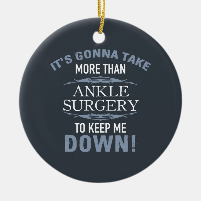 Ankle Surgery Humor Ceramic Ornament (Front)