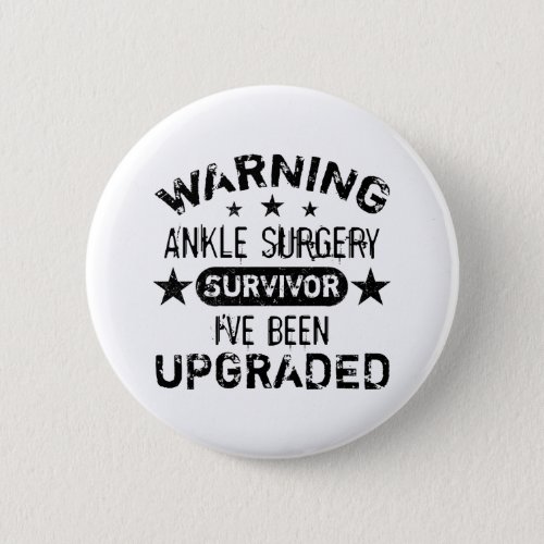 Ankle Surgery Humor Upgraded Button