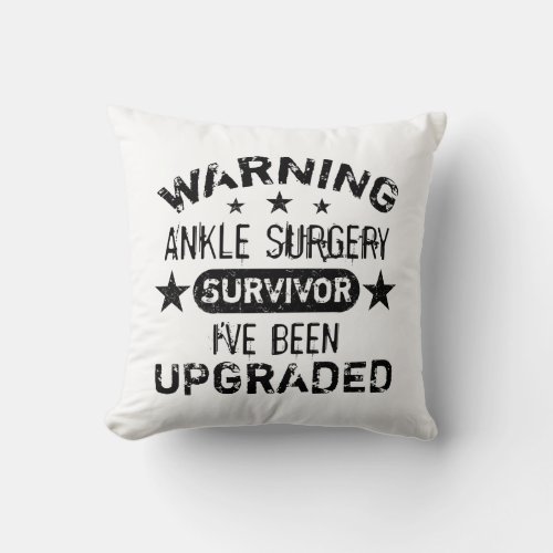 Ankle Surgery Humor Upgraded Throw Pillow