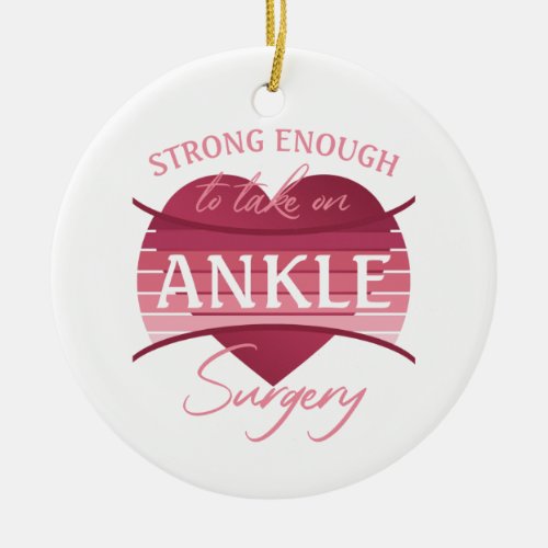 Ankle Surgery Recovery For Women Ceramic Ornament