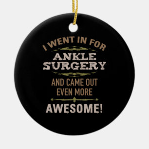 Ankle Surgery Recovery Humor Ceramic Ornament