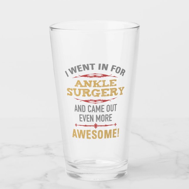Ankle Surgery Recovery Humor Glass (Front)