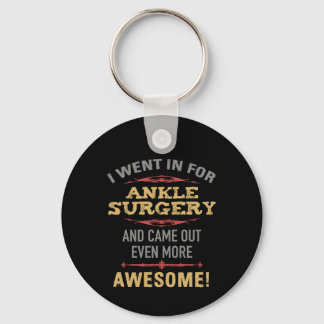 Ankle Surgery Recovery Humor Keychain