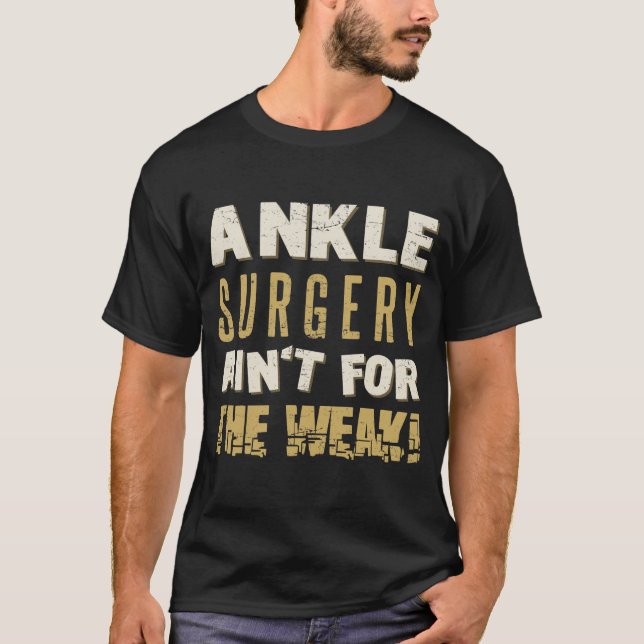 Ankle Surgery Strong Humor T-Shirt (Front)