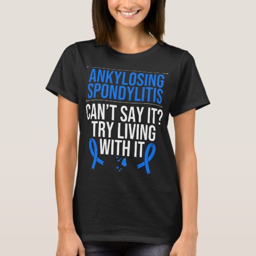 Ankylosing Spondylitis Awareness Athritis T_Shirt