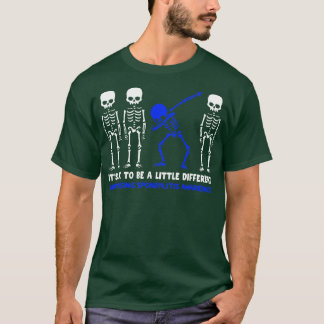 Ankylosing Spondylitis Awareness Its Ok To Be A Li T-Shirt