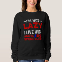 Ankylosing Spondylitis Survivor Bechterew Warrior Sweatshirt