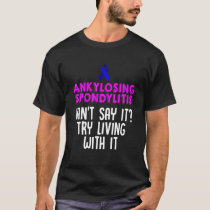 Ankylosing Spondylitis Survivor Hero Bechterew War T-Shirt