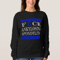 Ankylosing Spondylitis Warrior 1 Sweatshirt