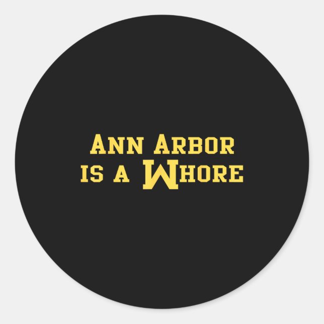 Ann Arbor Is A Funny Sarcasm Saying  Classic Round Sticker (Front)