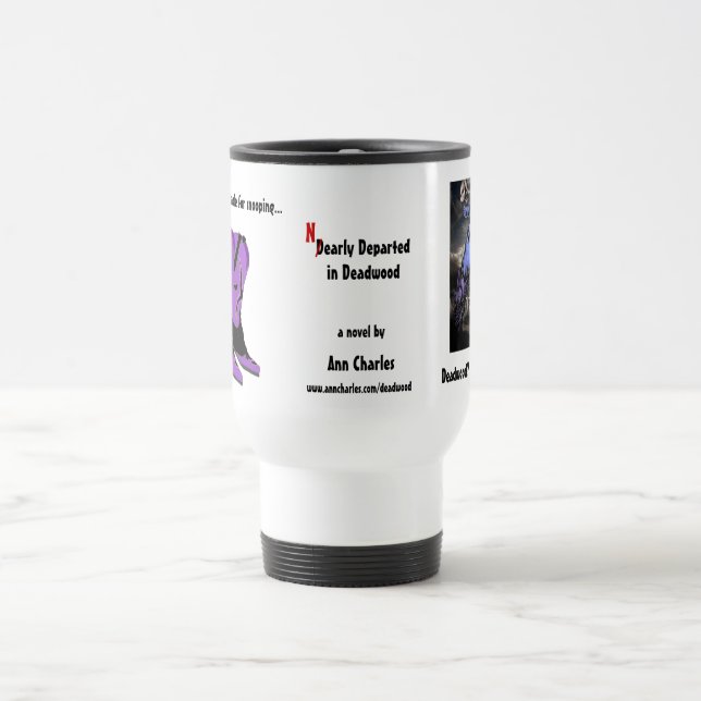 Ann Charles Nearly Departed in Deadwood Travel Mug (Center)