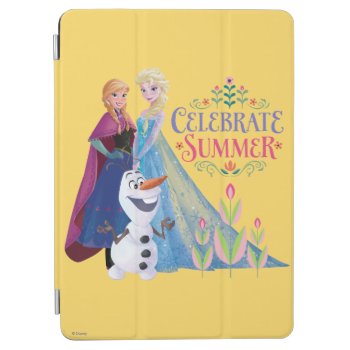 Anna And Elsa | Celebrate Summer Ipad Air Cover by frozen at Zazzle