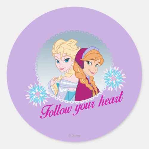 Anna and Elsa  Follow Your Heart Classic Round Sticker