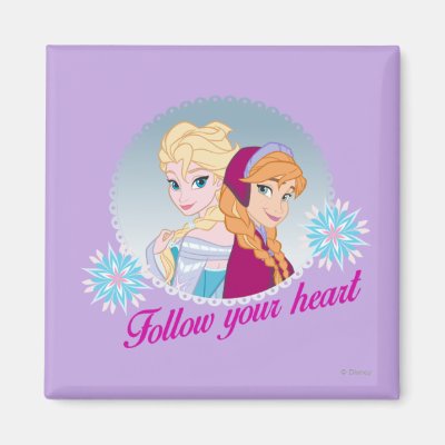 Anna and Elsa | Follow Your Heart Magnet