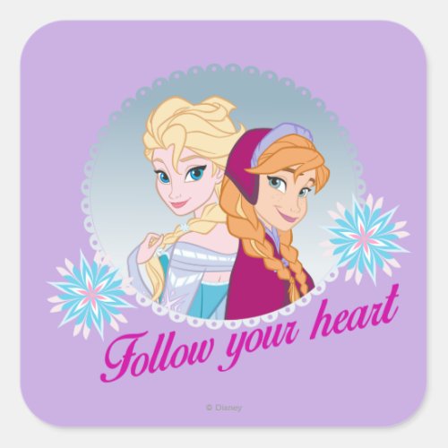 Anna and Elsa  Follow Your Heart Square Sticker