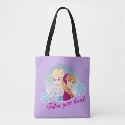 Anna and Elsa  Follow Your Heart Tote Bag