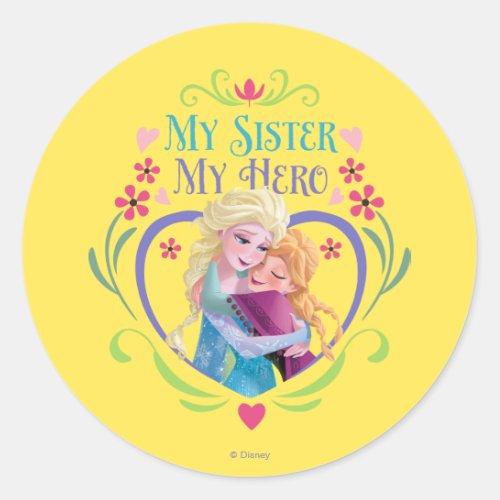 Anna and Elsa  My Sister My Hero Classic Round Sticker