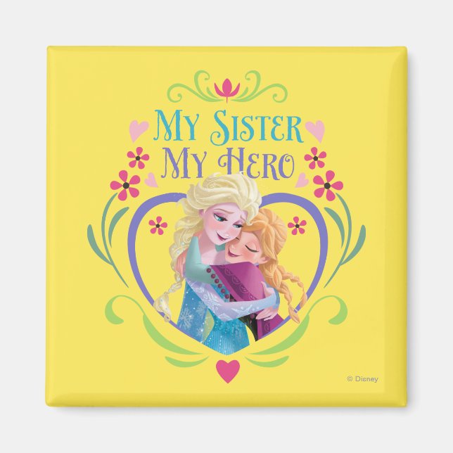 Anna and Elsa | My Sister My Hero Magnet (Front)