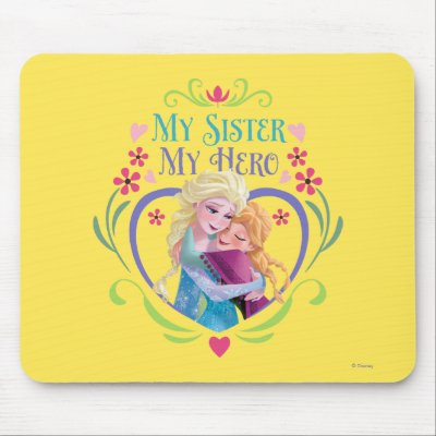 Anna and Elsa | My Sister My Hero Mouse Pad