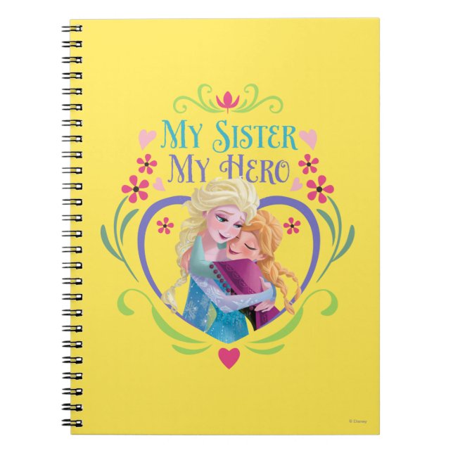 Anna and Elsa | My Sister My Hero Notebook (Front)