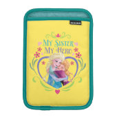 Anna and Elsa | My Sister My Hero Sleeve For iPad Mini (Front)