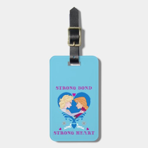 Anna and Elsa  Strong Bond Strong Heart Luggage Tag