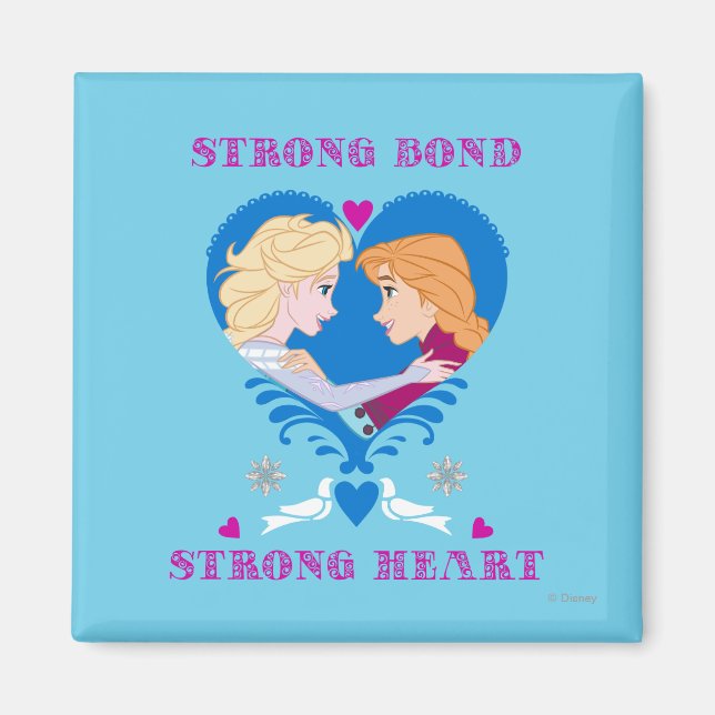 Anna and Elsa | Strong Bond, Strong Heart Magnet (Front)